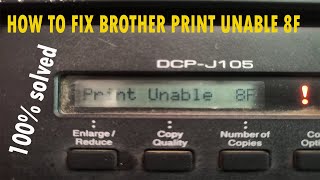 HOW TO FIX BROTHER PRINT UNABLE 8F Unable to Print 8F brother j100  Brother Printer [upl. by Chubb]