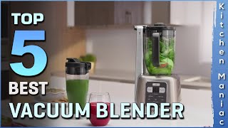 Top 5 Best Vacuum Blenders Review in 2023  Perfect Models for Any Budget [upl. by Aleibarg248]