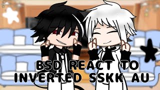 BSD REACT TO INVERTED SSKK AU  ORIGINAL GCRV [upl. by Kennan]