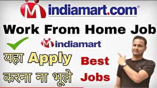 Indiamart Hiring Work From Home Job यहा Apply करना ना भूले Pan India Hiring Fresher Can Apply [upl. by Nodnarb]