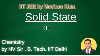 Solid state 01 by NV sir B Tech From IIT Delhi  Nucleon IIT JEE NEET Kota [upl. by Nojel534]