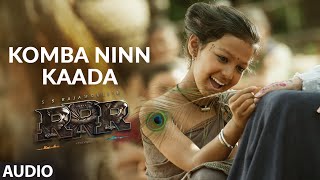 Komba Ninn Kaada Audio Song Malayalam  RRR  NTR Ram Charan  Maragadhamani  SS Rajamouli [upl. by Ahtekal]