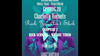 EP 21  RICK SCHNALL WE ARE TIRED  TEEM STREAM HOOPS  CHARLOTTE HORNETS [upl. by Maxey227]