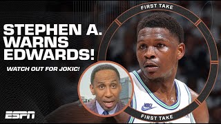 JOKIC IS COMING 🗣️  Stephen A WARNS Anthony Edwards ahead of Game 7 👀  First Take [upl. by Brownson887]