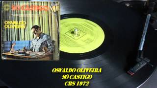 Osvaldo Oliveira  SÃ³ Castigoã€LPã€‘1972 [upl. by Morton]