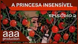 A Princesa Insensível  Ep 02 [upl. by Nanci746]