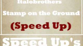 Italobrothers  Stamp on the Ground Speed Up [upl. by Crin635]