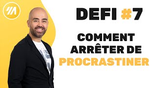 7 Comment arrêter de procrastiner [upl. by Orravan]