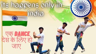 its happens only in india Song Dance video  Independence Day dance performance [upl. by Tenney]