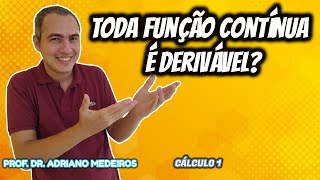 TODA FUNÇÃO CONTÍNUA É DERIVÁVEL  CÁLCULO 1 [upl. by Nahtnahoj]