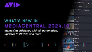 Whats new in MediaCentral 202410 [upl. by Hedley]