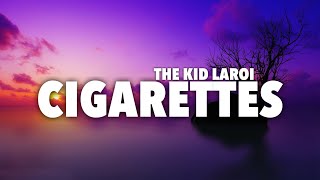 The Kid LAROI  Cigarettes lyrics unreleased  lyrical genius [upl. by Stefan113]