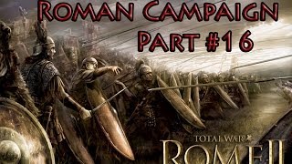 Rome 2 Radious Total War Mod Lets Play Rome Part 16 Bloody battle outside of Medhlan [upl. by Haiel153]