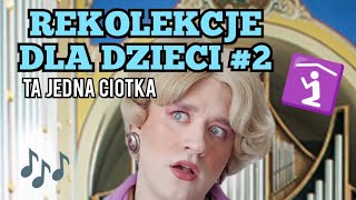 Ta Jedna Ciotka  Rekolekcje dla dzieci część 2 [upl. by Adnical802]