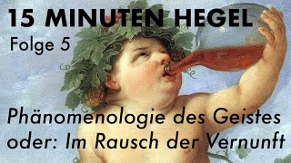 15 Minuten Hegel – Folge 5 Die Phänomenologie des Geistes [upl. by Switzer]