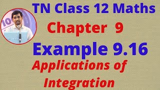 Class 12 Maths CHAPTER 9 – Applications of Integration Example 916 TN New Syllabus [upl. by Nahtonoj]