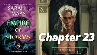 Chapter 23 Empire of Storms SJM Audiobook [upl. by Ninahs116]