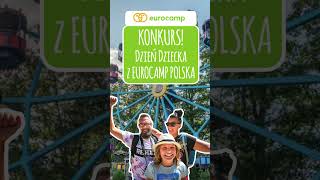 Konkurs Dzień Dziecka z Eurocamp Polska Do wygrania mega nagroda [upl. by Ethbin835]