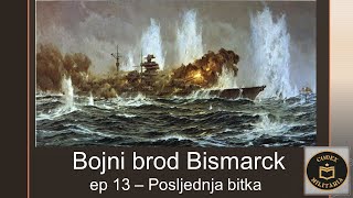 Bojni brod Bismarck ep 13  Posljednja bitka [upl. by Oech]