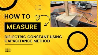 How to measure Dielectric Constant using Parallel Plate Capacitance method [upl. by Xel]