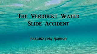 The Verruckt Water Slide Accident  A Short Documentary  Fascinating Horror [upl. by Idalina]