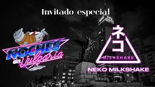 Noches en Vulgaria invitado Neko Milkshake [upl. by Wilkey393]