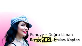 Fundyy Doğru Liman Remix 2021 Erdem Kaptan [upl. by Larret]