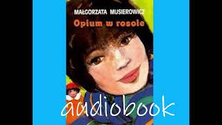 audiobook opium w rosole część 1 z dnia niedziela 13 lutego [upl. by Nnaira714]