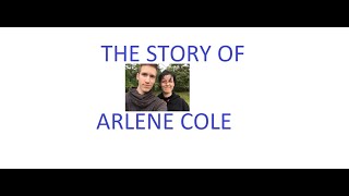 The Story Of Arlene Cole [upl. by Hanzelin]