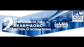 The Second Symposium of the Arab Section of AOAC INTERNATIONAL Day 1 Amman  7 May  2024 Eng [upl. by Panaggio]