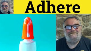 😎 Adhere Meaning  Adhere Defined  Adherent Examples  Adhere Definition  Formal English  Adhere [upl. by Giltzow]