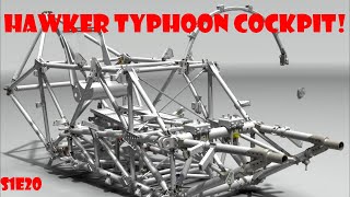 Episode 20 Hawker Typhoon Cockpit Structure [upl. by Lohse]