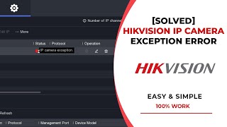 SOLVED Hikvision IP Camera Exception Error [upl. by Marelya]