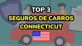 🥇 TOP 3 Seguros de Carros en CONNECTICUT Estados Unidos [upl. by Noxaj940]