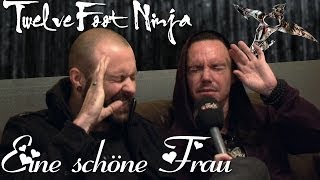 TWELVE FOOT NINJA  Eine schöne Frau [upl. by Seumas]