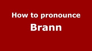 How to pronounce Brann Arapahoe NC USAAmerican English  PronounceNamescom [upl. by Blasius]