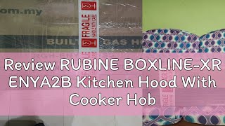 Review RUBINE BOXLINEXR ENYA2B Kitchen Hood With Cooker Hob Gas Stove Masak Dapur Penyedut Asap Da [upl. by Sherfield]