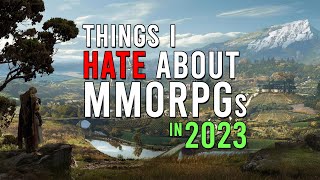 Things I Hate About MMORPGs [upl. by Bussy]