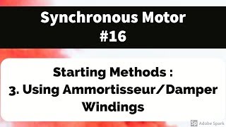 16 Synchronous Motor  Starting Methods  Using Ammortisseur  Damper Winding [upl. by Blondelle602]