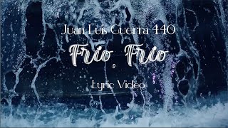 Juan Luis Guerra 440  Frío Frío Lyric Video Remastered [upl. by Enert]