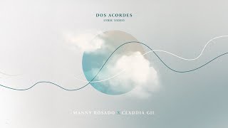 Manny Rosado  Dos Acordes feat Claudia Gil Official Lyric Video [upl. by Akirdnahs]