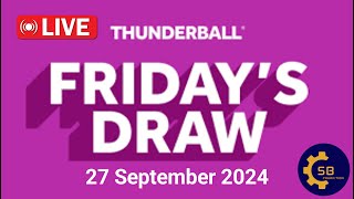 National lottery Thunderball draw live Tonight Results from Friday 27 September 2024  live [upl. by Kletter184]