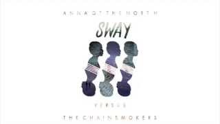 Anna of the North  Sway The Chainsmokers Remix [upl. by Porett]