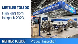 Highlights from Interpack 2023  METTLER TOLEDO Product Inspection [upl. by Enyalb]