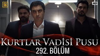 Kurtlar Vadisi Pusu 292 Bölüm [upl. by Wake]