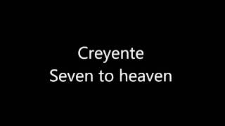 Creyente  Seven to heaven [upl. by Shanly828]