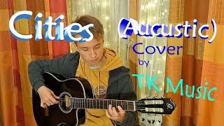 Cities Aucustic Cover by TK Music  Original song by Throttle [upl. by Heim886]