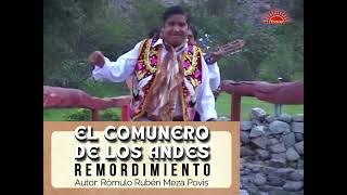 ♪ El Comunero De Los Andes  Remordimiento  Éxito Original [upl. by Imiaj]