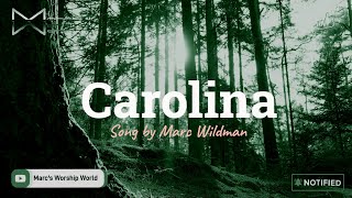 Carolina Song by Marc Wildman  Scriptures [upl. by Adabel]