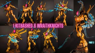 I Kitbashed 8 ELDAR WRAITHKNIGHTS My dream Warhammer Army Part 2 [upl. by Adnorrehs115]